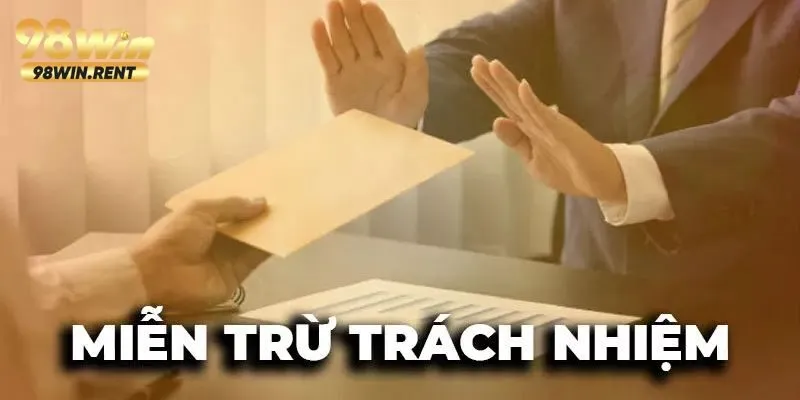 Thông tin tổng quan về quy định miễn trừ trách nhiệm